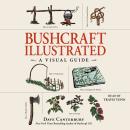 Bushcraft Illustrated: A Visual Guide Audiobook