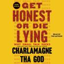 Get Honest or Die Lying: Why Small Talk Sucks Audiobook