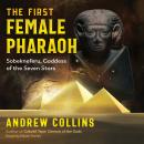 The First Female Pharaoh: Sobekneferu, Goddess of the Seven Stars Audiobook