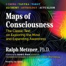 Maps of Consciousness: The Classic Text on Exploring the Mind and Expanding Awareness Audiobook