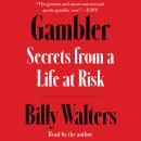 Gambler: Secrets from a Life at Risk Audiobook