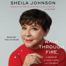 Walk Through Fire: A memoir of love, loss, and triumph Audiobook