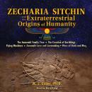 Zecharia Sitchin and the Extraterrestrial Origins of Humanity Audiobook