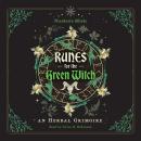 Runes for the Green Witch: An Herbal Grimoire Audiobook
