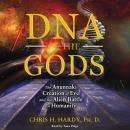 DNA of the Gods: The Anunnaki Creation of Eve and the Alien Battle for Humanity Audiobook
