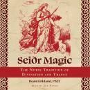 Seiðr Magic: The Norse Tradition of Divination and Trance Audiobook