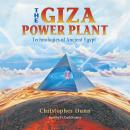 The Giza Power Plant: Technologies of Ancient Egypt Audiobook