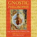 Gnostic Philosophy: From Ancient Persia to Modern Times Audiobook