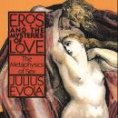 Eros and the Mysteries of Love: The Metaphysics of Sex Audiobook
