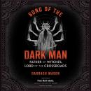 Song of the Dark Man: Father of Witches, Lord of the Crossroads Audiobook