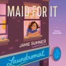 Maid for It Audiobook
