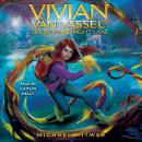 Vivian Van Tassel and the Secret of Midnight Lake Audiobook
