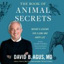The Book of Animal Secrets: Nature's Lessons for a Long and Happy Life Audiobook