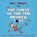 Matt Sprouts and the Curse of the Ten Broken Toes Audiobook