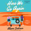 Cover of Here We Go Again: A Novel