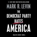 The Democrat Party Hates America Audiobook