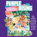 Purple Rising: Celebrating 40 Years of the Magic, Power, and Artistry of The Color Purple Audiobook