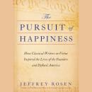 The Pursuit of Happiness: How Classical Writers on Virtue Inspired the Lives of the Founders and Def Audiobook