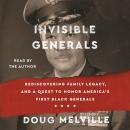 Invisible Generals: Rediscovering Family Legacy, and a Quest to Honor America's First Black Generals Audiobook