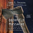 The Deerfield Massacre: A Surprise Attack, a Forced March, and the Fight for Survival in Early Ameri Audiobook
