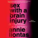 Sex with a Brain Injury: On Concussion and Recovery Audiobook