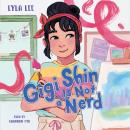 Gigi Shin Is Not a Nerd Audiobook