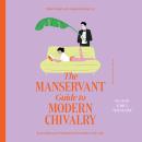 The ManServant Guide to Modern Chivalry: Every Woman's Fantasies for the Men in Her Life Audiobook