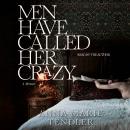 Cover of Men Have Called Her Crazy: A Memoir