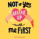 Not If You Break Up with Me First Audiobook