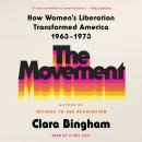 The Movement: How Women's Liberation Transformed America 1963-1973 Audiobook