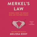 Merkel's Law: Wisdom from the Woman Who Led the Free World Audiobook