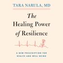 The Healing Power of Resilience: A Cardiologist's Toolkit on What it Takes to Recover and Rise Audiobook