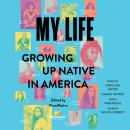 My Life: Growing Up Native in America Audiobook
