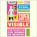 Super Visible: The Story of the Women of Marvel Audiobook