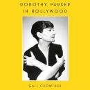 Dorothy Parker in Hollywood Audiobook