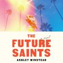 Future Saints: A Novel Audiobook