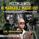 Meetings with Remarkable Magicians: Life in the Occult Underground Audiobook