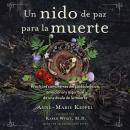 [Spanish] - Un nido de paz para la muerte: Prácticas compasivas del cuidado físico, emocional y espi Audiobook