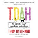 [Spanish] - TDAH: Un cazador en un mundo de agricultores Audiobook