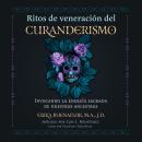 [Spanish] - Ritos de veneración del curanderismo: Invocando la energía sagrada de nuestros ancestros Audiobook