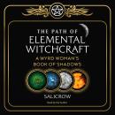 The Path of Elemental Witchcraft: A Wyrd Woman's Book of Shadows Audiobook