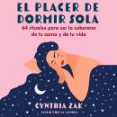 [Spanish] - El placer de dormir sola: 64 rituales para ser la soberana de tu cama y de tu vida Audiobook