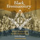 Black Freemasonry: From Prince Hall to the Giants of Jazz Audiobook