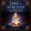 Tarot as Storyteller: Psychic Development, Cartomancy, and Reading the Web of Fate Audiobook