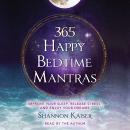 365 Happy Bedtime Mantras: Improve Your Sleep, Release Stress, and Enjoy Your Dreams Audiobook