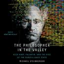 Cover of The Philosopher in the Valley: Alex Karp, Palantir, and the Rise of the Surveillance State