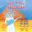 The Rock 'N' Roll Haggadah: Your Guide to a Seder That Rocks! Audiobook