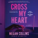 Cross My Heart: A Novel Audiobook