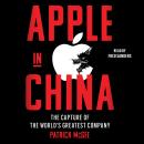 Cover of Apple in China: The Capture of the World's Greatest Company