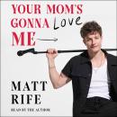 Cover of Your Mom's Gonna Love Me